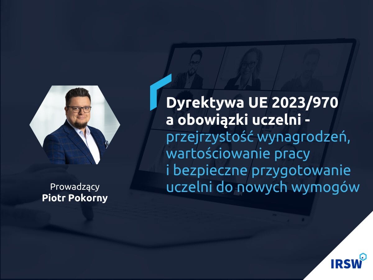 Dyrektywa UE 2023/970 a obowiązki uczelni - przejrzystość wynagrodzeń, wartościowanie pracy i bezpieczne przygotowanie uczelni do nowych wymogów