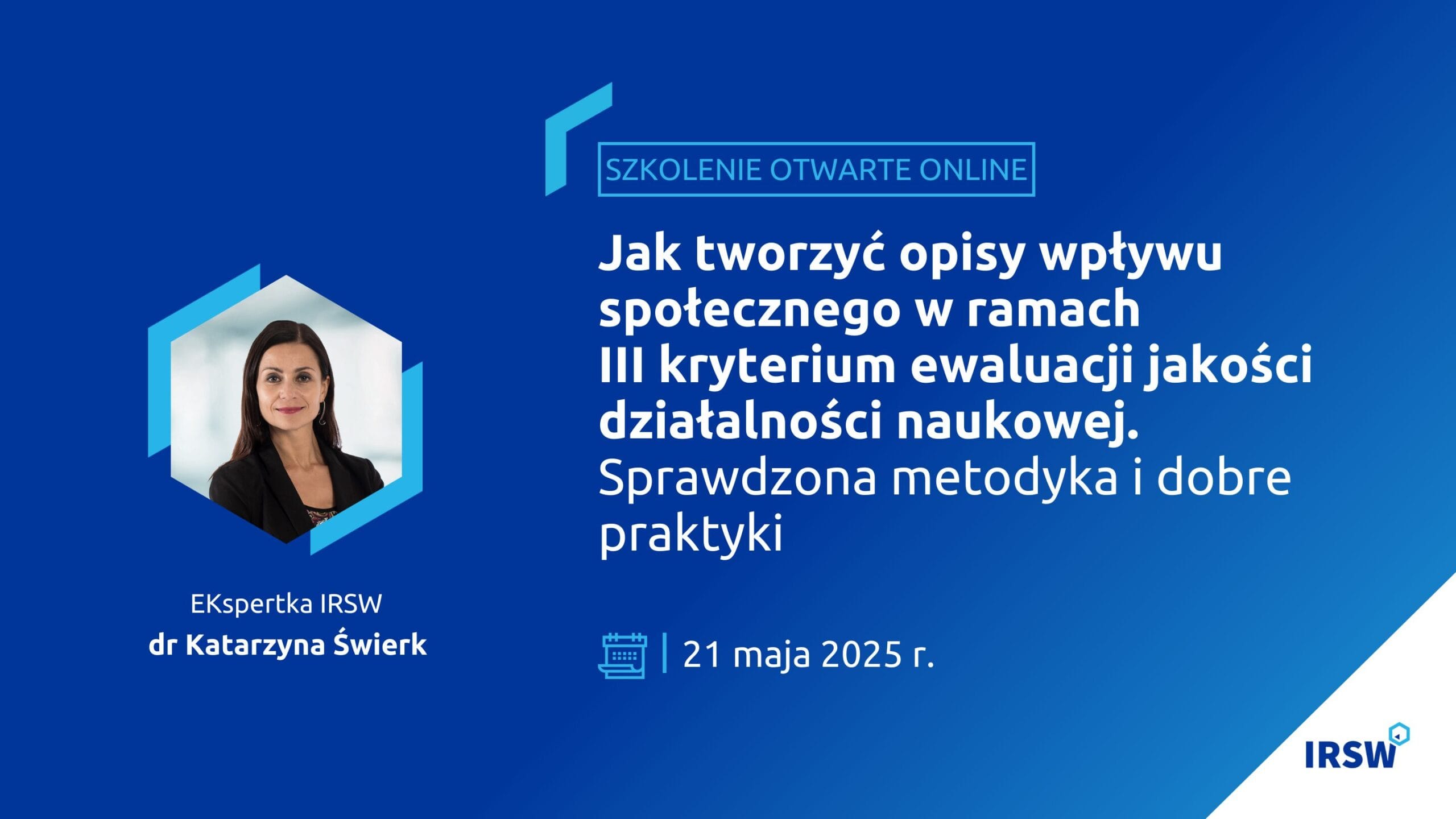 Szkolenie otwarte online - Jak tworzyć opisy wpływu społecznego w ramach III kryterium ewaluacji jakości działalności naukowej. Sprawdzona metodyka i dobre praktyki